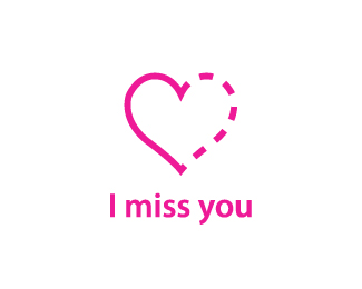 I miss you